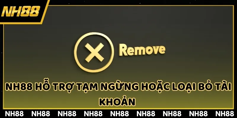 Hỗ trợ tạm ngừng hoặc loại bỏ tài khoản để đảm bảo chơi có trách nhiệm